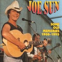 Joe Sun - Some Old Memories 1988-1993